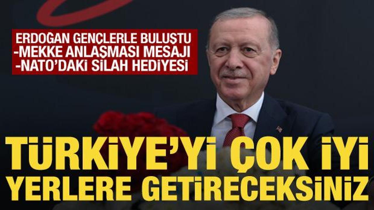 Cumhurbaşkanı Erdoğan'dan gençlere mesaj: Türkiye'yi çok iyi yerlere getireceksiniz