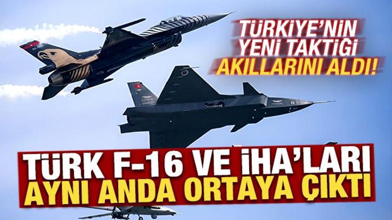 F-16 ve İHA'lar aynı anda ortaya çıkıyor! Türkiye'nin yeni taktiği akıllarını aldı