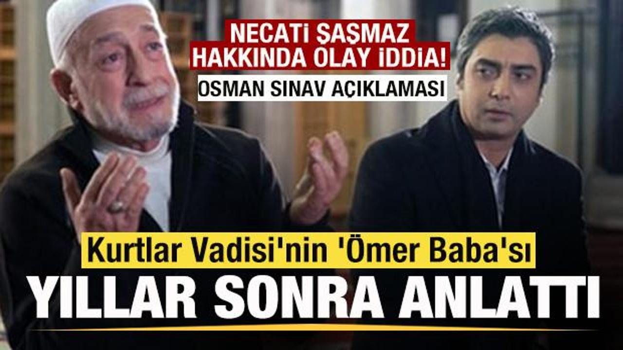 Kurtlar Vadisi'nin 'Ömer Baba'sı konuştu! Necati Şaşmaz hakkında olay iddia!