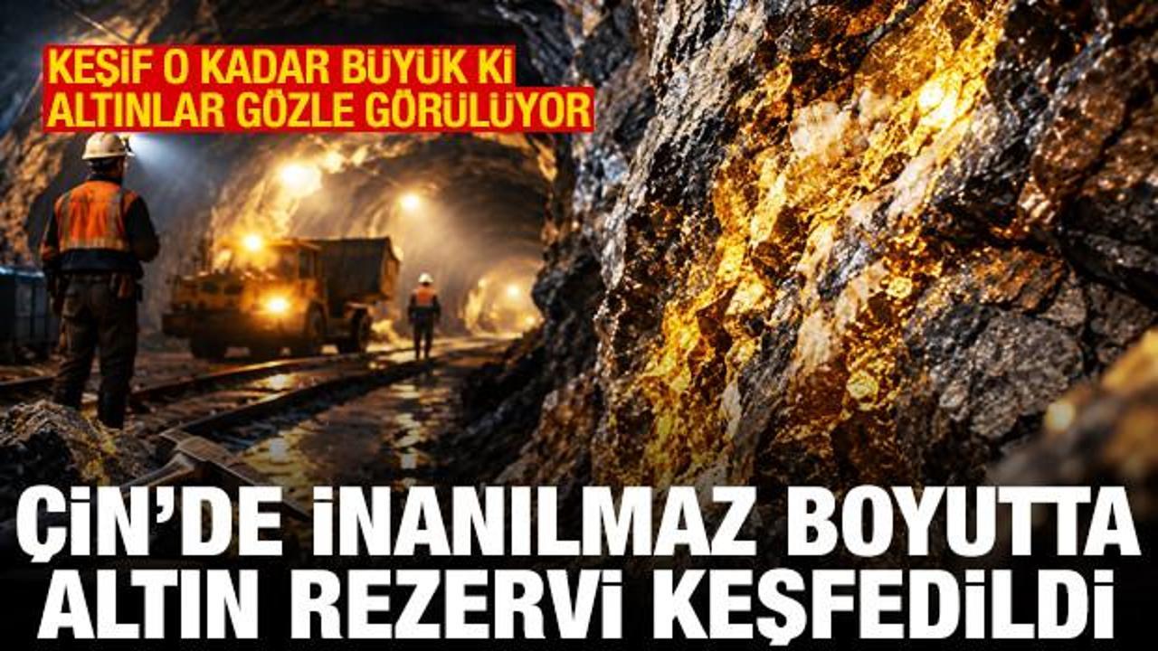 Çin'de inanılmaz boyutta altın rezervi keşfedildi! Ülke ekonomisini değiştirecek