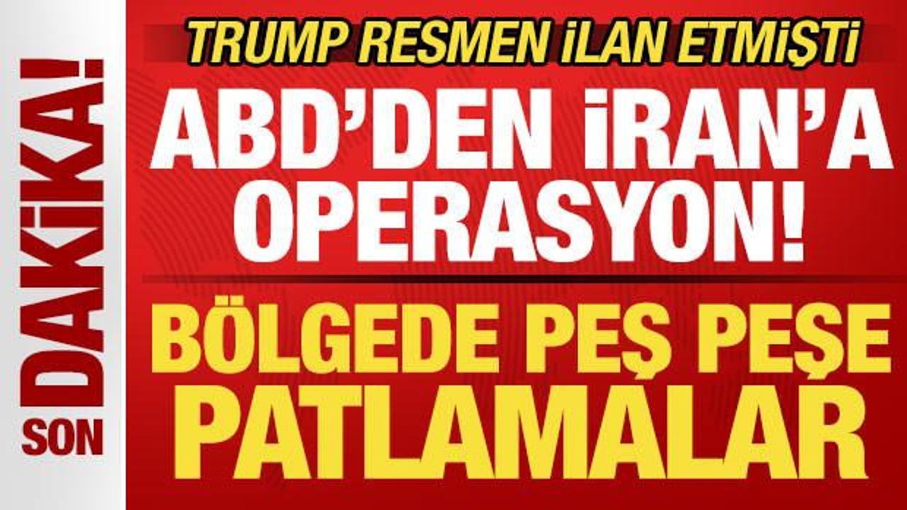 Trump tüm dünyaya ilan etmişti: ABD'den İran'a operasyon! Peş peşe patlamalar