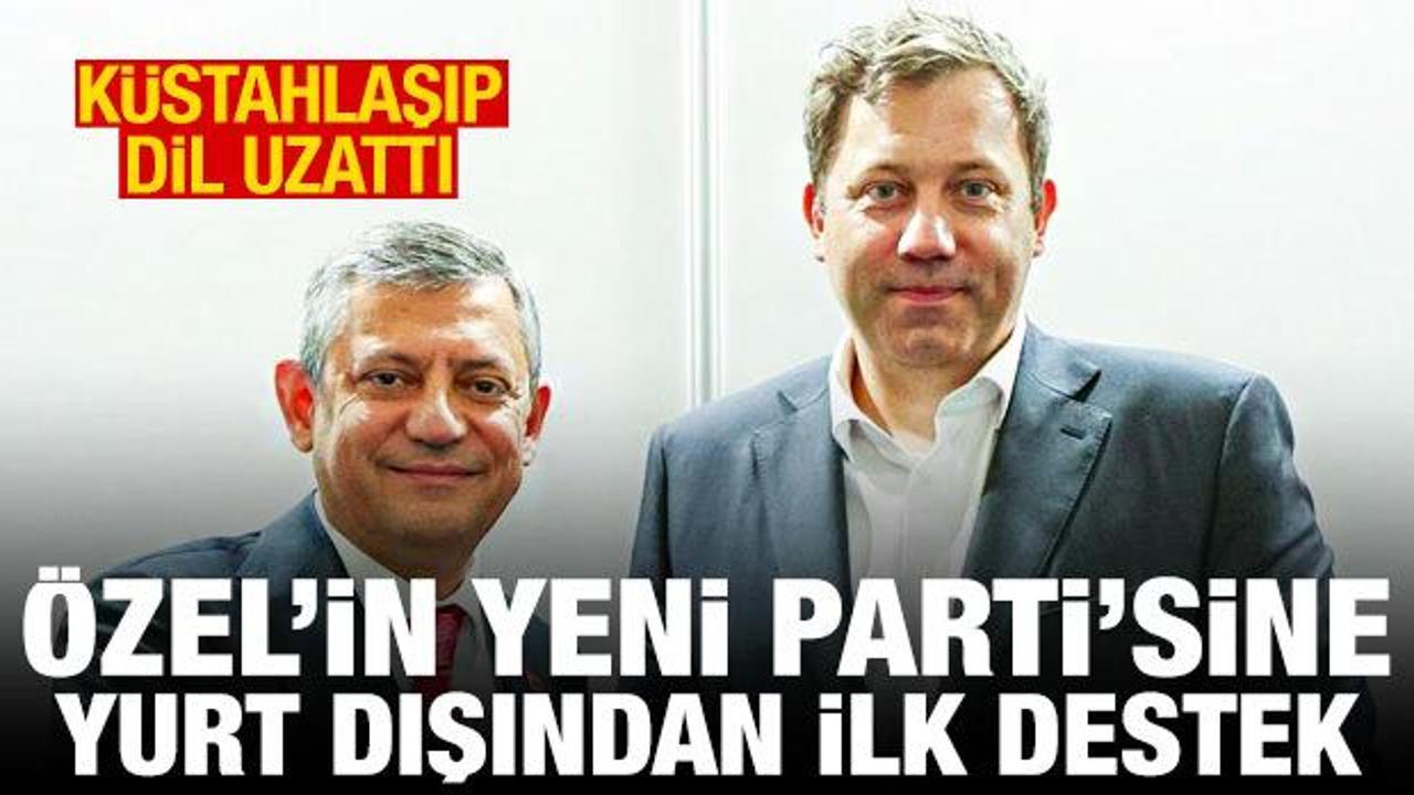 Özgür Özel'in YENİ Parti'sine yurt dışından ilk destek