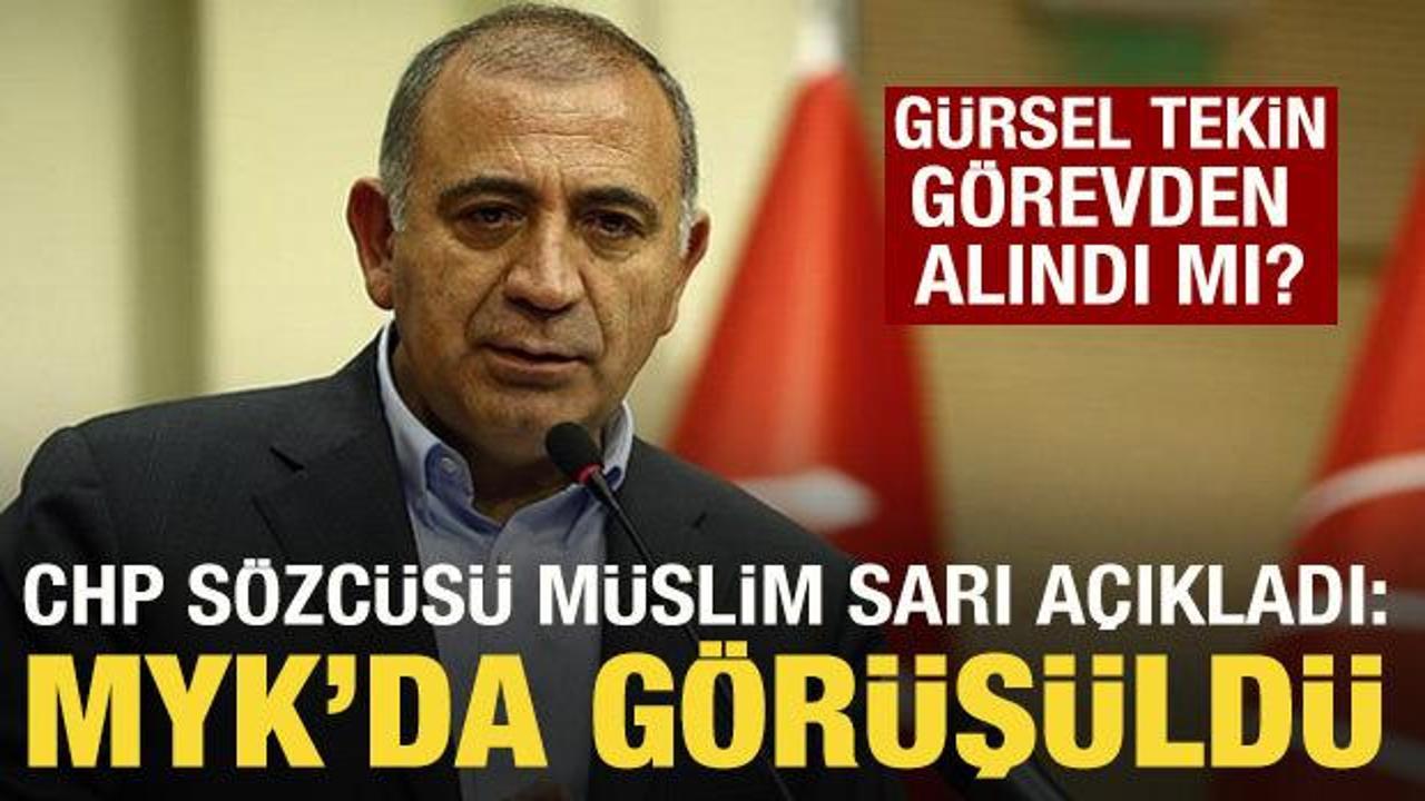 Gürsel Tekin görevden alındı mı? CHP Sözcüsü Müslim Sarı açıkladı