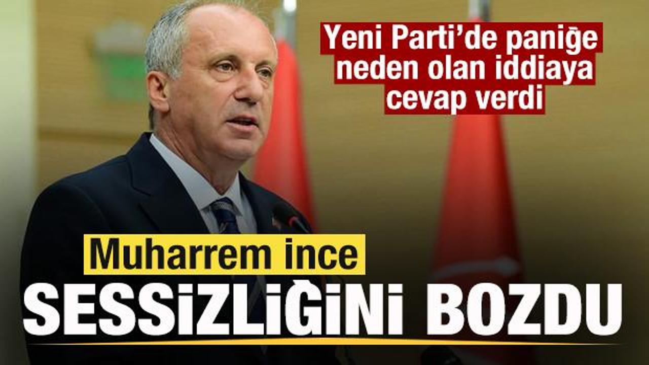 Muharrem İnce sesizliğini bozdu! Yeni Parti'de paniğe neden olan iddiaya cevap verdi