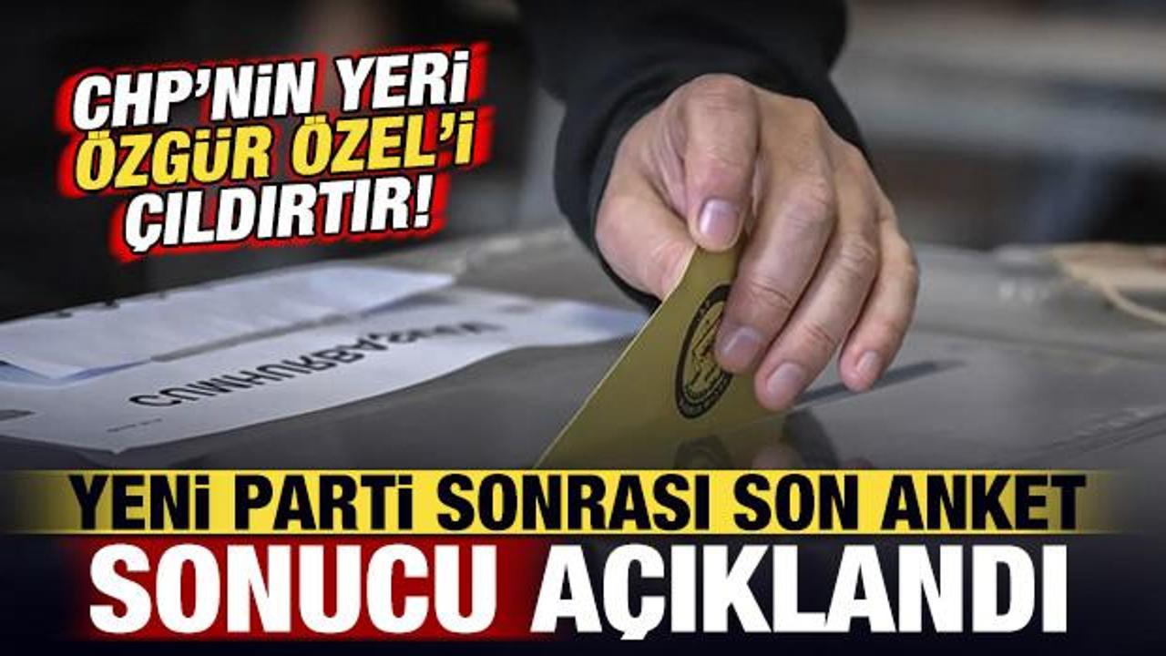 Yeni Parti sonrası son anket sonuçları açıklandı: CHP yine ikinci parti oldu