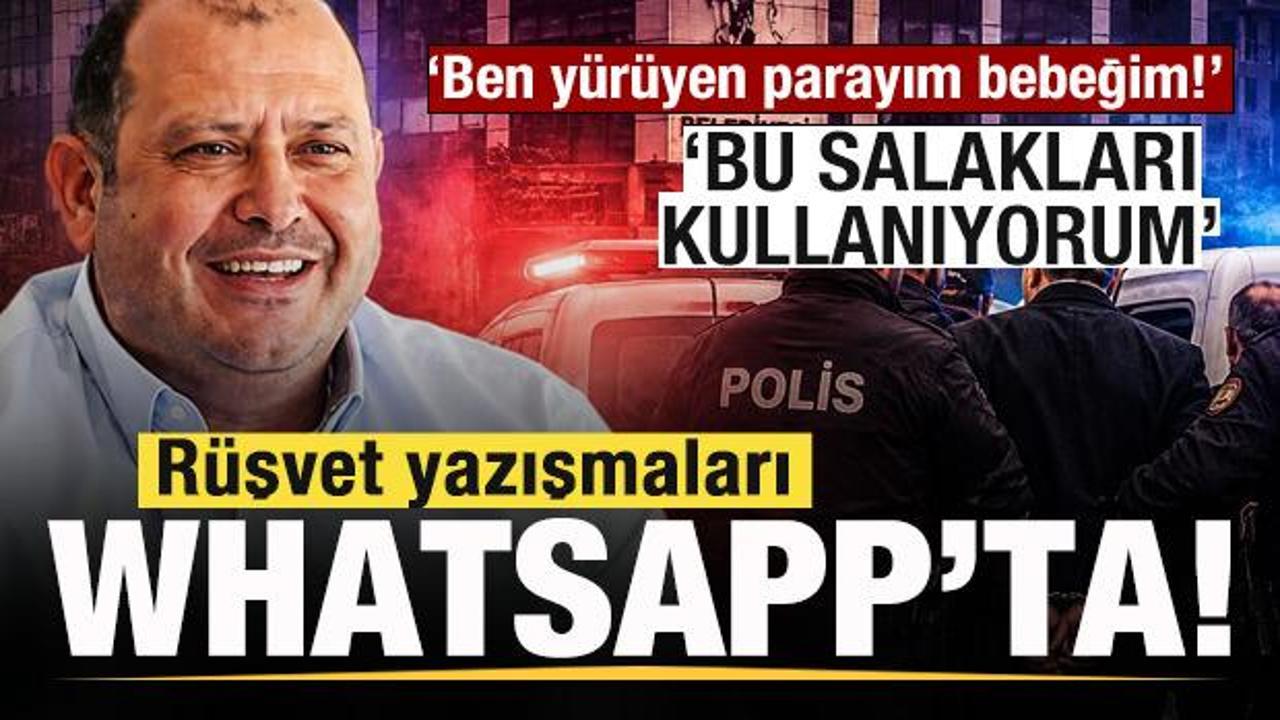 WhatsApp'ta rüşveti itiraf etti: Ben yürüyen parayım bebeğim!