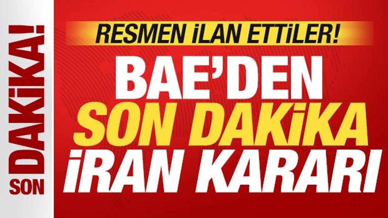 BAE'den son dakika İran kararı! Tahran'la tüm ilişkileri kestiler