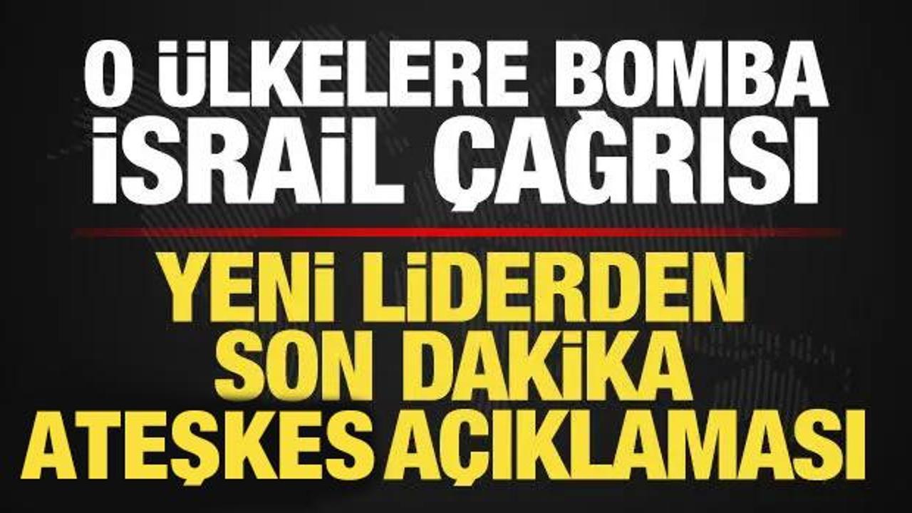 Yeni liderden son dakika ateşkes açıklaması! O ülkelere bomba İsrail çağrısı
