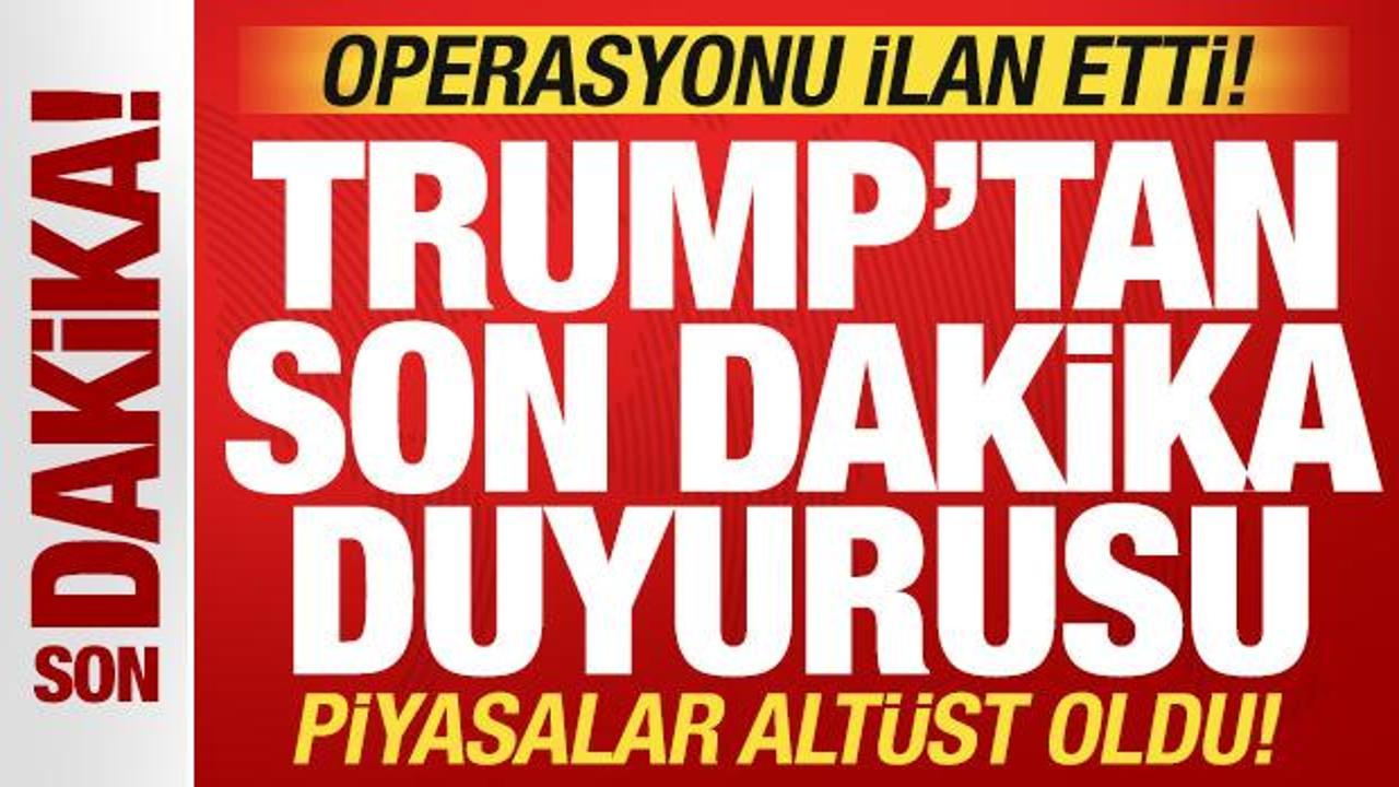 Trump'tan son dakika savaş duyurusu: Piyasaları altüst etti! Operasyonu resmen ilan etti