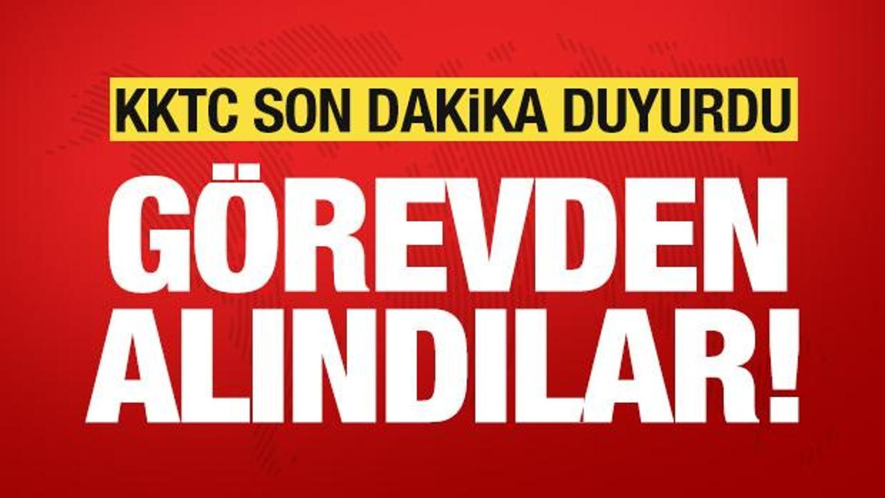 KKTC son dakika duyurdu: Bakanlık yetkilileri görevden alındı!