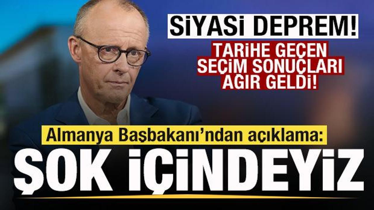 Almanya'da siyasi deprem! Merz'den seçim açıklaması: Derin bir şok içindeyiz!