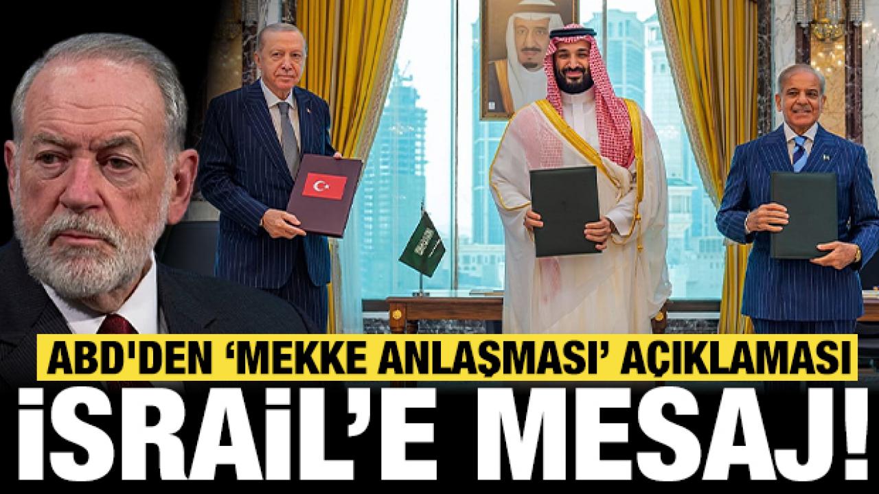 ABD'den Mekke Anlaşması açıklaması: İsrail'e "Türkiye" mesajı!