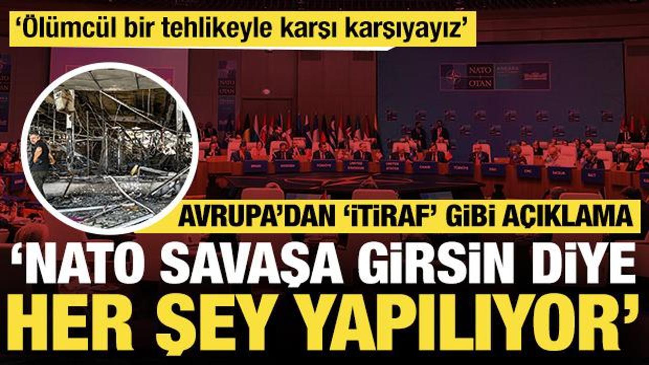Avrupa'dan 'itiraf' gibi açıklama: 'NATO savaşa girsin diye her şey yapılıyor'