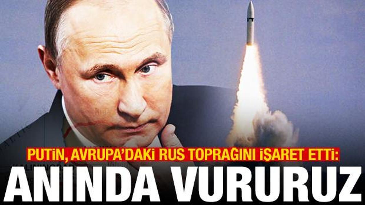 Putin'den Kaliningrad uyarısı: Saldırırsanız anında vururuz