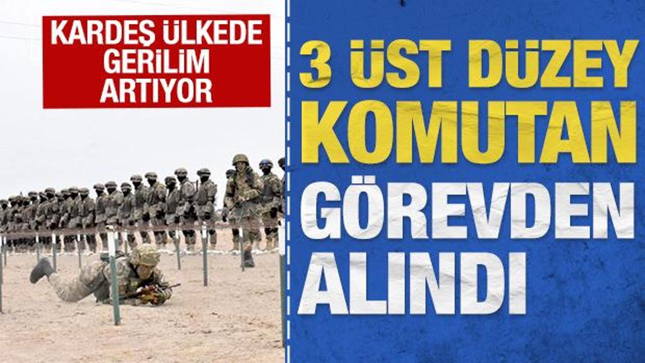Kardeş ülkede gerilim: 3 üst düzey komutan görevden alındı