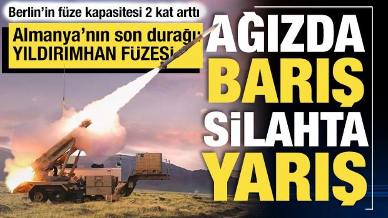 Almanya’nın mühimmat çılgınlığında son durak belli oldu: ‘Yıldırımhan füzesi’
