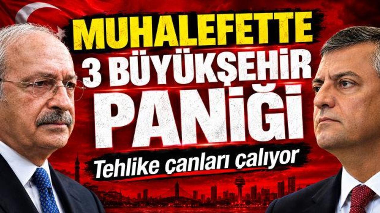 Muhalefette 3 büyükşehir paniği: Tehlike çanları çalıyor