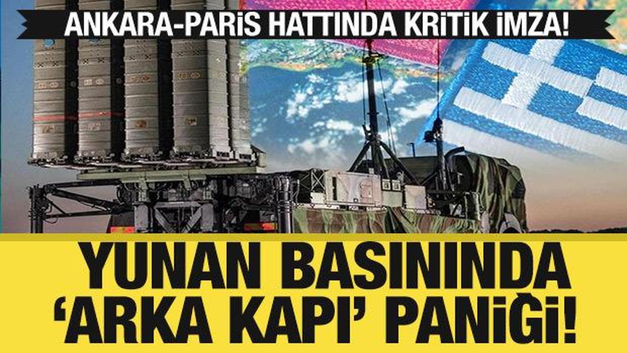 Yunan basınında "arka kapı" paniği: Ankara-Paris hattında kritik imza!