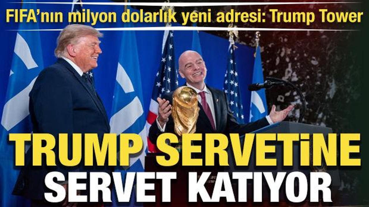 Trump gözü futbol camiasına dikti: FIFA'nın milyon dolarlık Trump Tower hamlesi