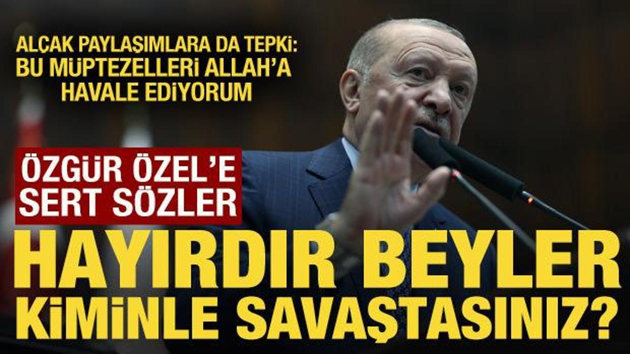 Son Dakika: Cumhurbaşkanı Erdoğan'dan Özgür Özel'e tepki: Hayırdır kiminle savaştasın?