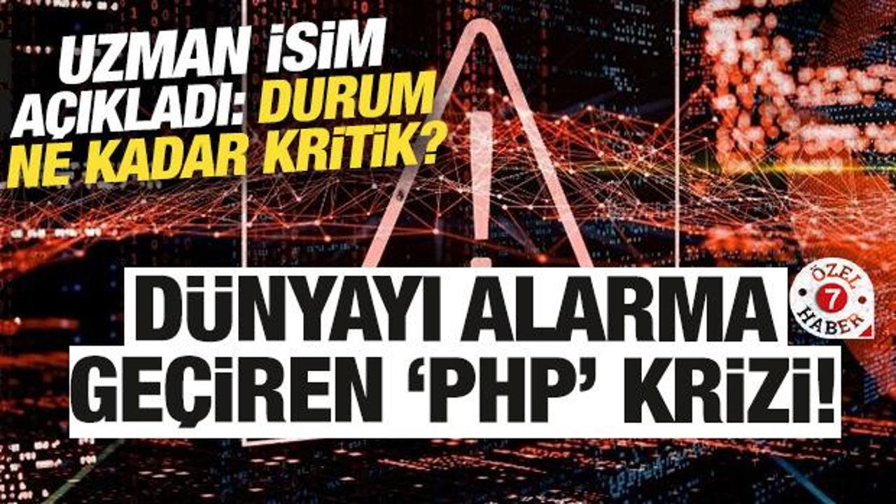 Dünyayı alarma geçiren PHP paniği! Uzman isim açıkladı: Durum ne kadar ciddi?